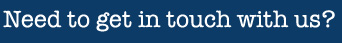 Need to Get In Touch With Us?